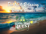 Most Relaxing Board Games